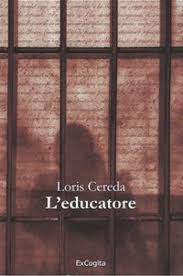 "L’educatore", il romanzo di Loris Cereda 