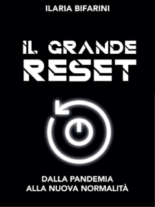 l Grande Reset: Ilaria Bifarini ci spiega perché non torneremo a vivere come prima